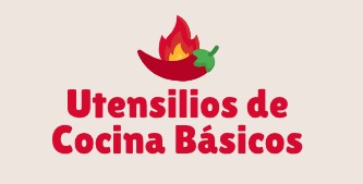 UTENSILIOS DE COCINA BÁSICOS